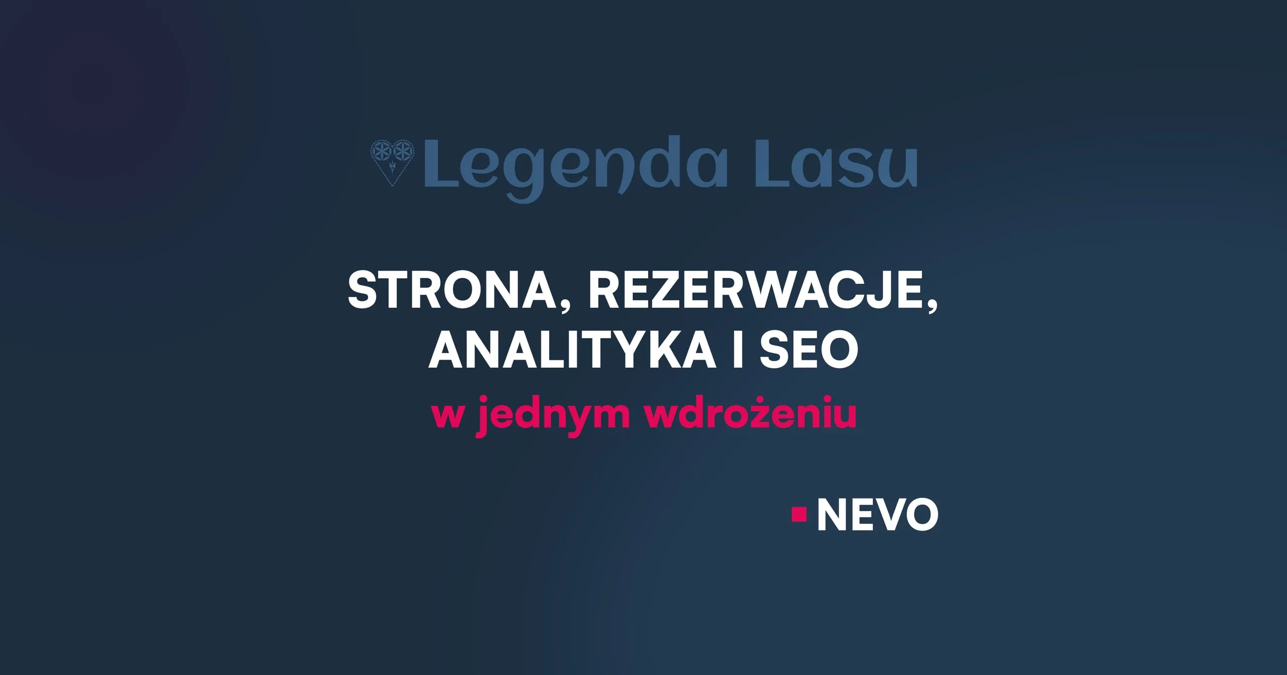 Legenda Lasu — realizacja NEVO Marketing